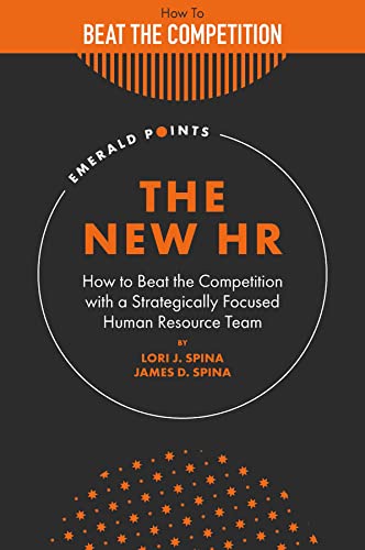The New HR: How to Beat the Competition with a Strategically Focused Human Resource Team - Orginal Pdf